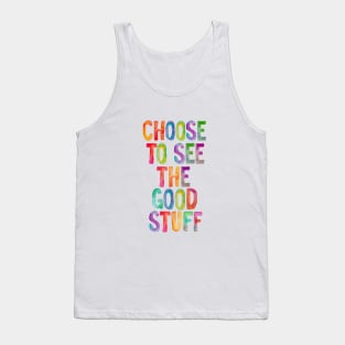 Choose to See the Good Stuff Rainbow Tank Top